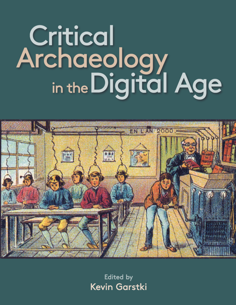 Critical Archaeology in the Digital Age nbsp Proceedings of the 12th IEMA Visiting Scholar s Conference 2022 03 21 13 18 21